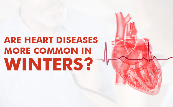 Are Heart Diseases more common in winters ? By Dr. Gajinder Pal Singh Kaler